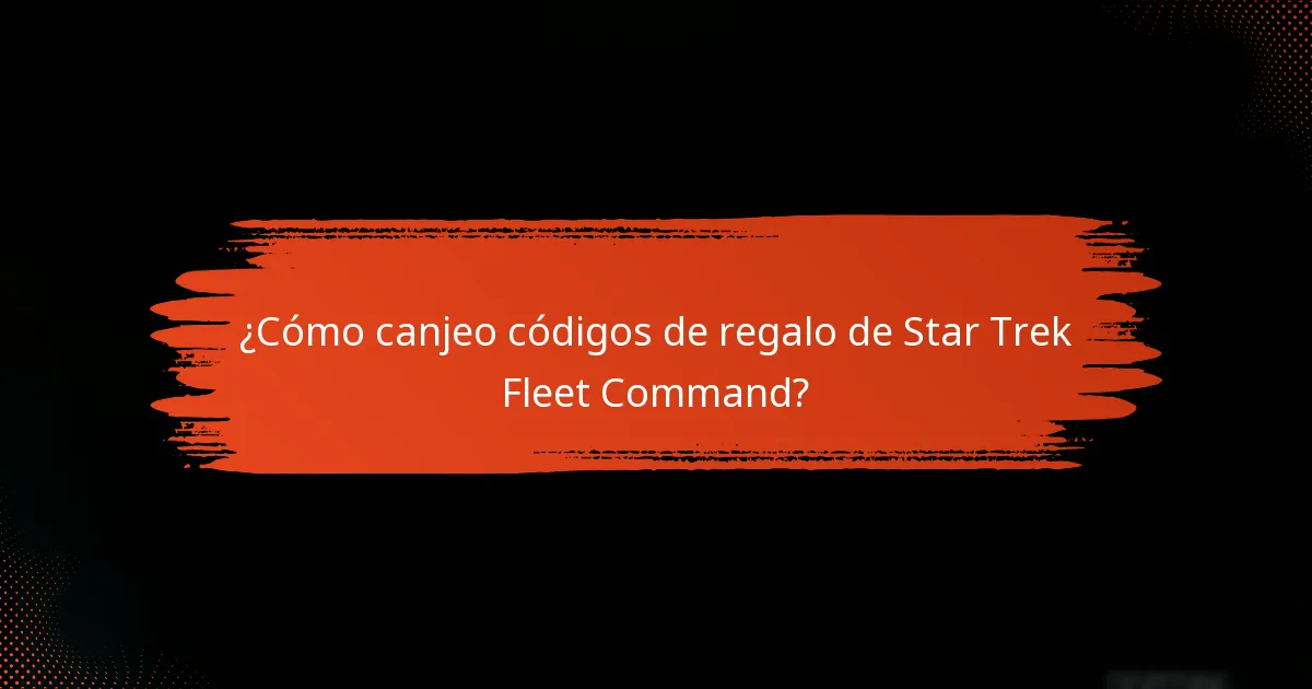 ¿Cómo obtengo códigos de regalo de Star Trek Fleet Command?