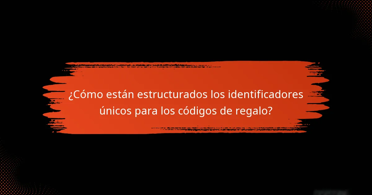 ¿Cómo están estructurados los identificadores únicos para los códigos de regalo?