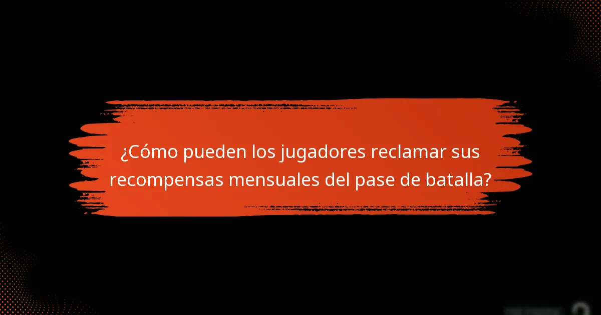 ¿Cómo pueden los jugadores reclamar sus recompensas mensuales del pase de batalla?
