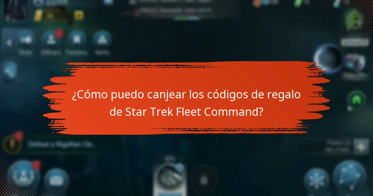 ¿Cómo puedo canjear los códigos de regalo de Star Trek Fleet Command?