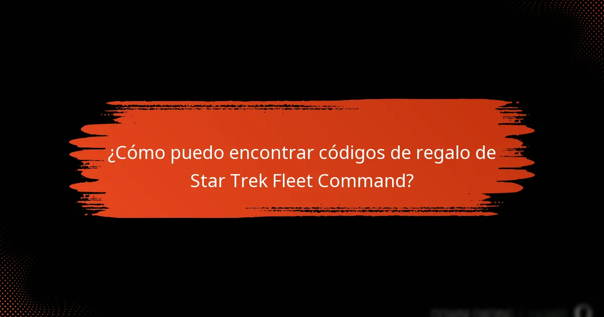 ¿Cómo puedo encontrar códigos de regalo de Star Trek Fleet Command?