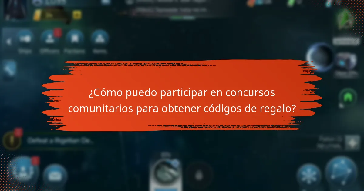 ¿Cómo puedo participar en concursos comunitarios para obtener códigos de regalo?
