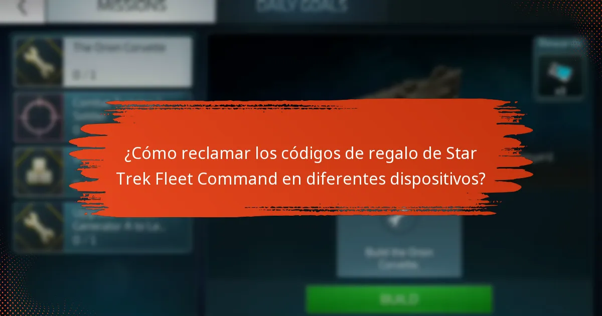¿Qué dispositivos son compatibles con los códigos de regalo de Star Trek Fleet Command?