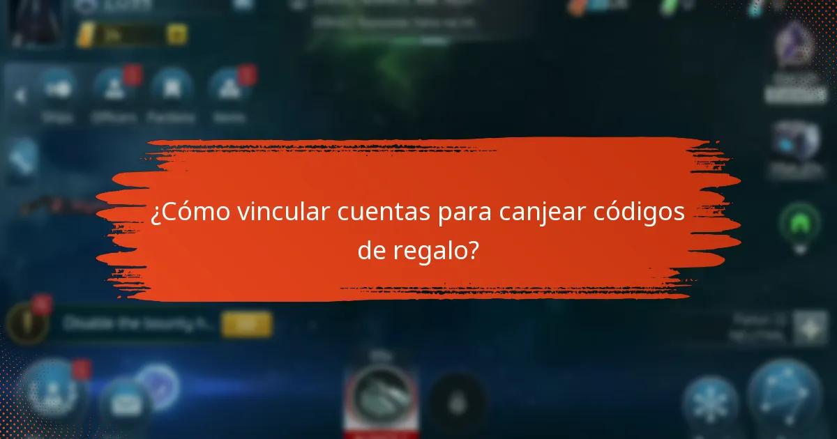 ¿Cómo vincular cuentas para canjear códigos de regalo?