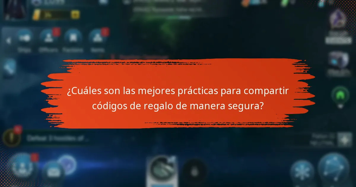 ¿Cuáles son las mejores prácticas para compartir códigos de regalo de manera segura?