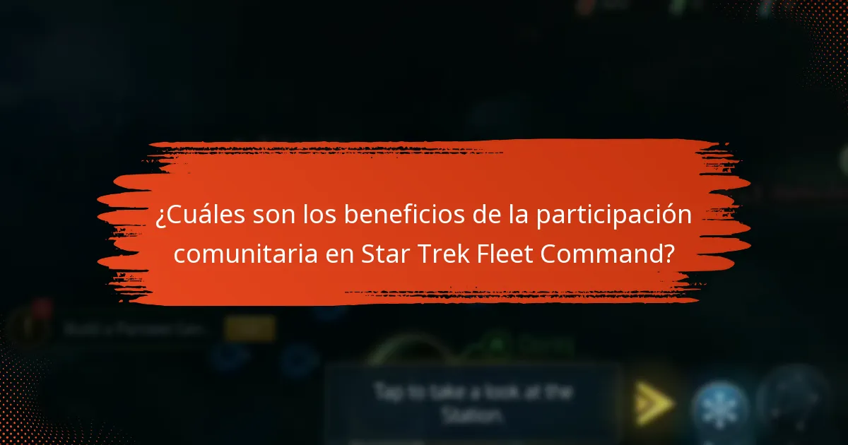 ¿Cuáles son los beneficios de la participación comunitaria en Star Trek Fleet Command?