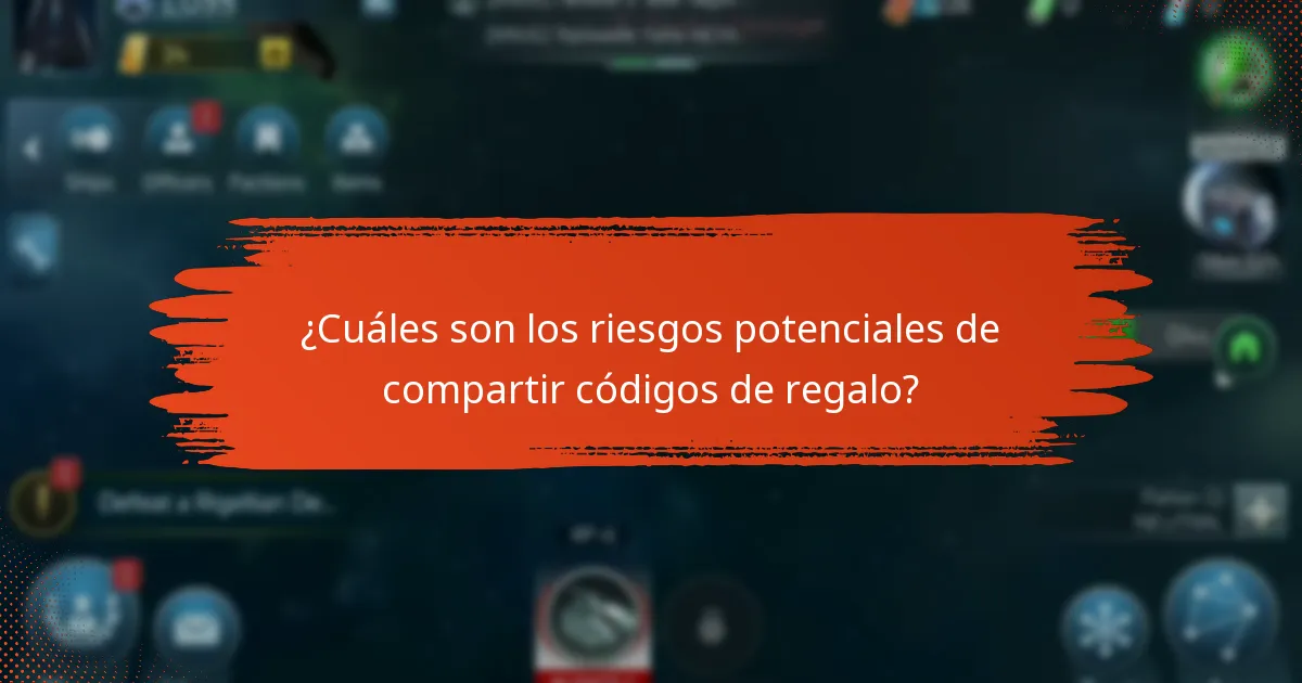 ¿Cuáles son los riesgos potenciales de compartir códigos de regalo?