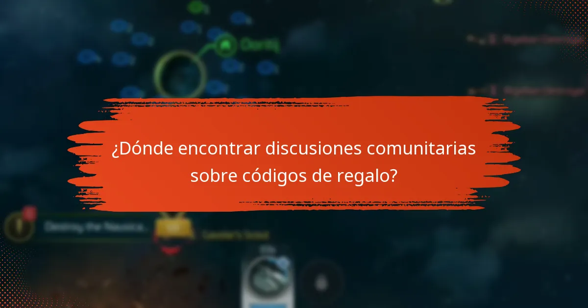 ¿Dónde encontrar discusiones comunitarias sobre códigos de regalo?