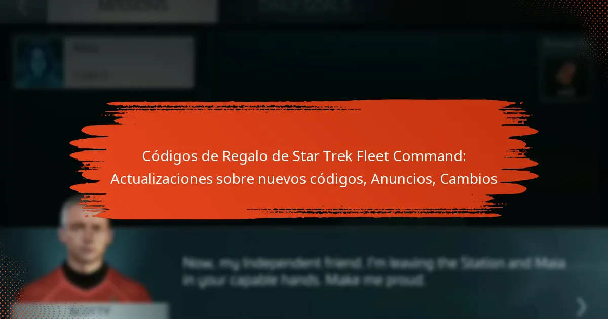 Códigos de Regalo de Star Trek Fleet Command: Actualizaciones sobre nuevos códigos, Anuncios, Cambios