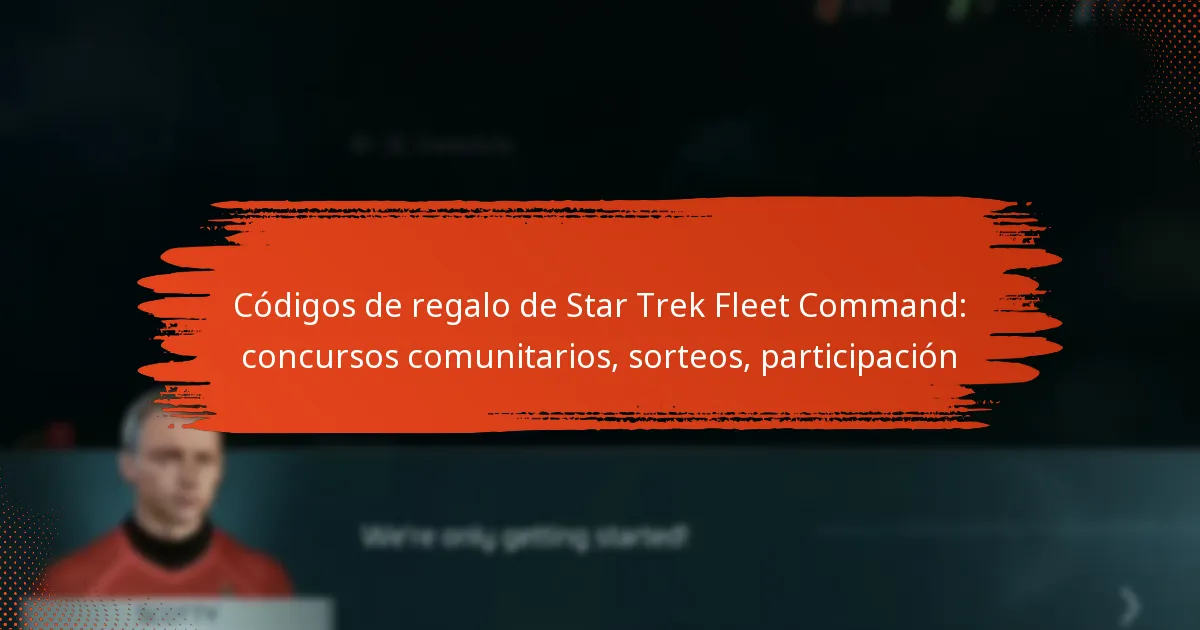 Códigos de regalo de Star Trek Fleet Command: concursos comunitarios, sorteos, participación