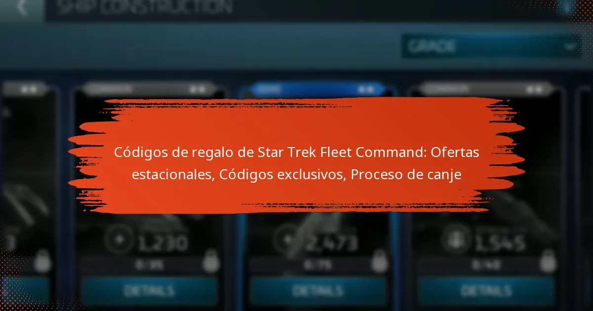 Códigos de regalo de Star Trek Fleet Command: Ofertas estacionales, Códigos exclusivos, Proceso de canje