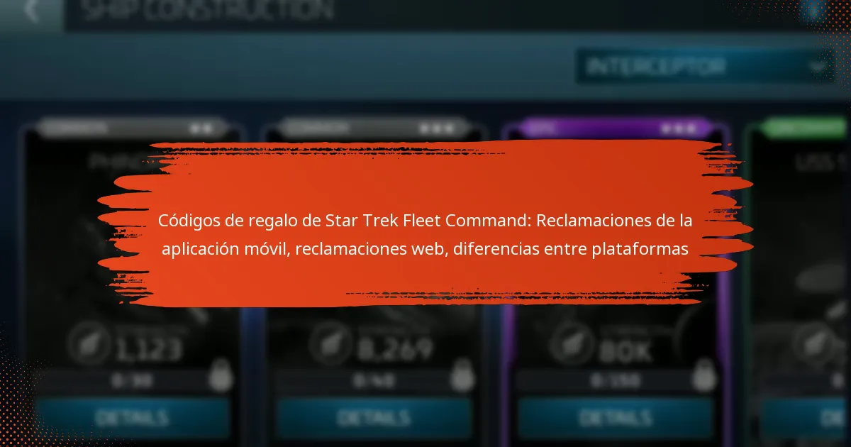Códigos de regalo de Star Trek Fleet Command: Reclamaciones de la aplicación móvil, reclamaciones web, diferencias entre plataformas