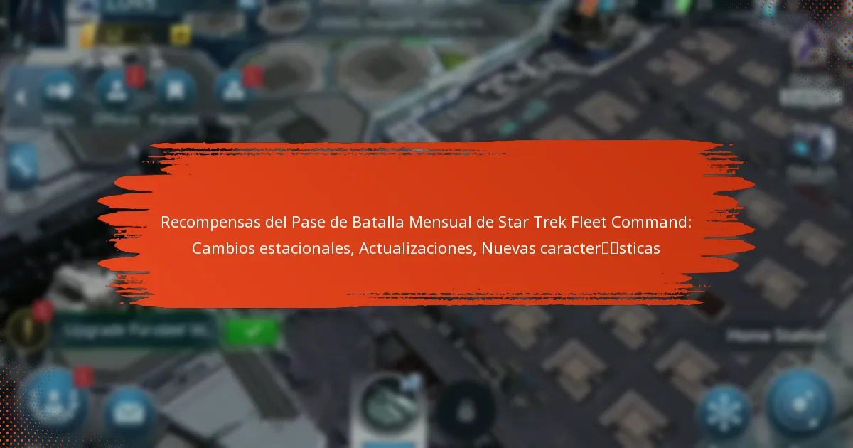 Recompensas del Pase de Batalla Mensual de Star Trek Fleet Command: Cambios estacionales, Actualizaciones, Nuevas características