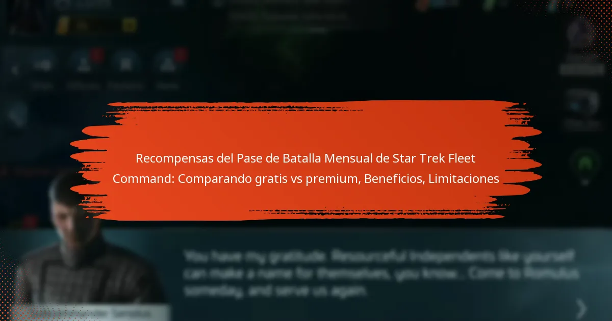 Recompensas del Pase de Batalla Mensual de Star Trek Fleet Command: Comparando gratis vs premium, Beneficios, Limitaciones